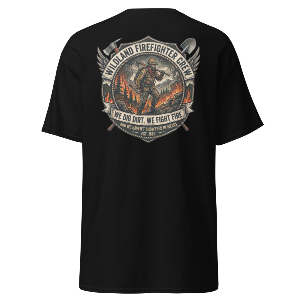 "We Dig Dirt" Wildland Firefighter Tee