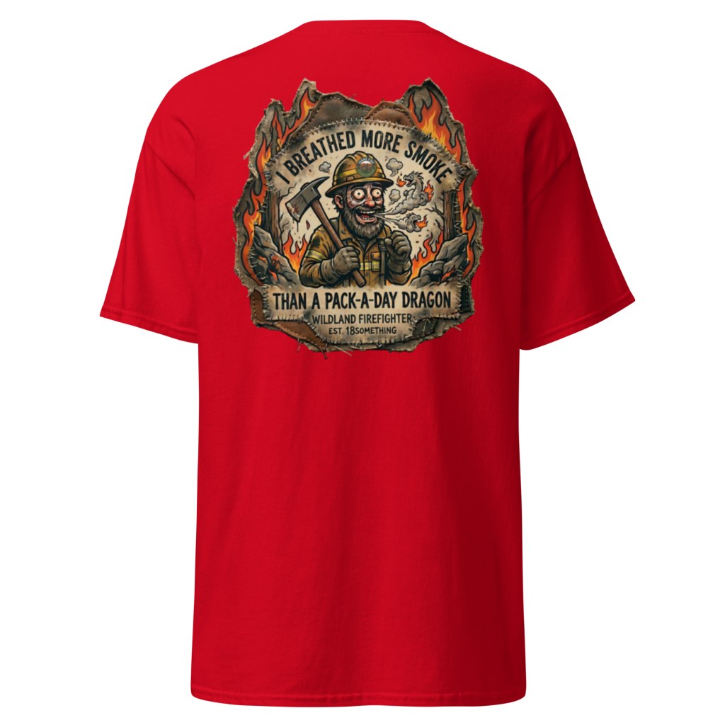 "Pack a Day Dragon" Wildland Firefighter Tee